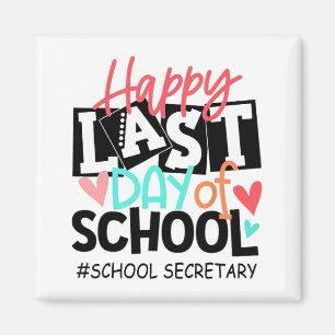 Last Day Of School School Secretary Graduation Fun Magnet