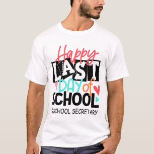 Last Day Of School School Secretary Graduation Fun T-Shirt