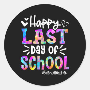Last Day Of School Science Teacher Student Graduat Classic Round Sticker