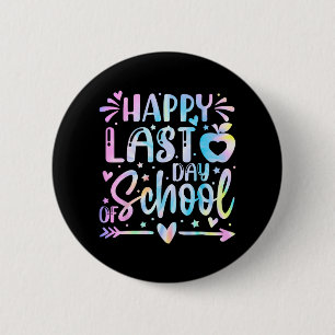 Last Day Of School Shirt Teacher Graduation Shirt 6 Cm Round Badge