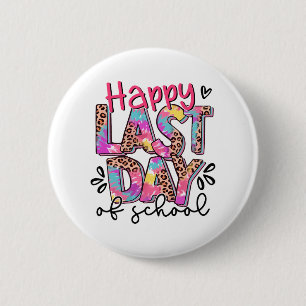 Last Day Of School Shirt Teacher Graduation Shirt 6 Cm Round Badge