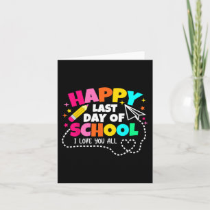 Last Day Of School Shirt Teacher Graduation Shirt  Card