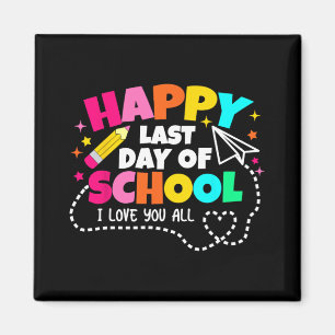 Last Day Of School Shirt Teacher Graduation Shirt  Magnet