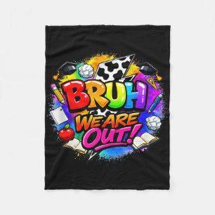 Last day of school summer vibes beach bruh are out fleece blanket