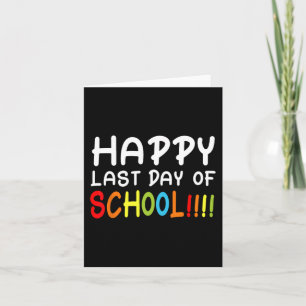 Last Day Of School T Shirt Students And Teachers G Card