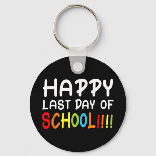Last Day Of School T Shirt Students And Teachers G Key Ring