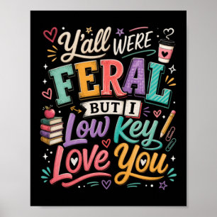 Last Day Of School Teacher Feral Racoon Shirt Poster