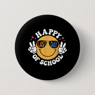 Last Day Of School Teacher For Women Men & Kid 6 Cm Round Badge