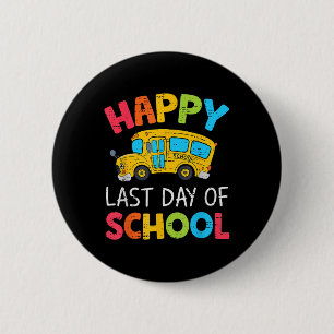 Last Day Of School Teacher Kids Graduate End Of Sc 6 Cm Round Badge