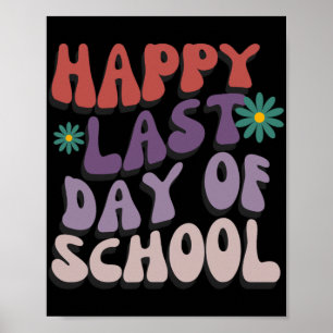 Last Day Of School Teacher Student Graduation 6 Poster