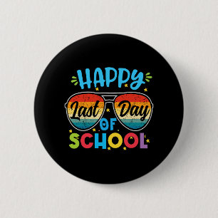 Last Day Of School Teacher Student Graduation 7  6 Cm Round Badge