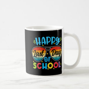 Last Day Of School Teacher Student Graduation 7 Coffee Mug
