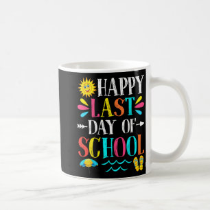Last Day Of School Teacher Student Graduation Gift Coffee Mug