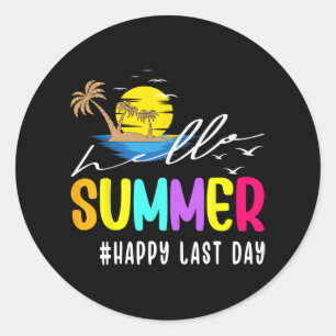 Last Day Of School Teacher Student Hello Summer Classic Round Sticker