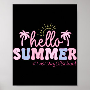 Last Day Of School Teacher Student Hello Summer Ki Poster