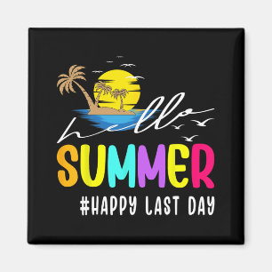 Last Day Of School Teacher Student Hello Summer Magnet