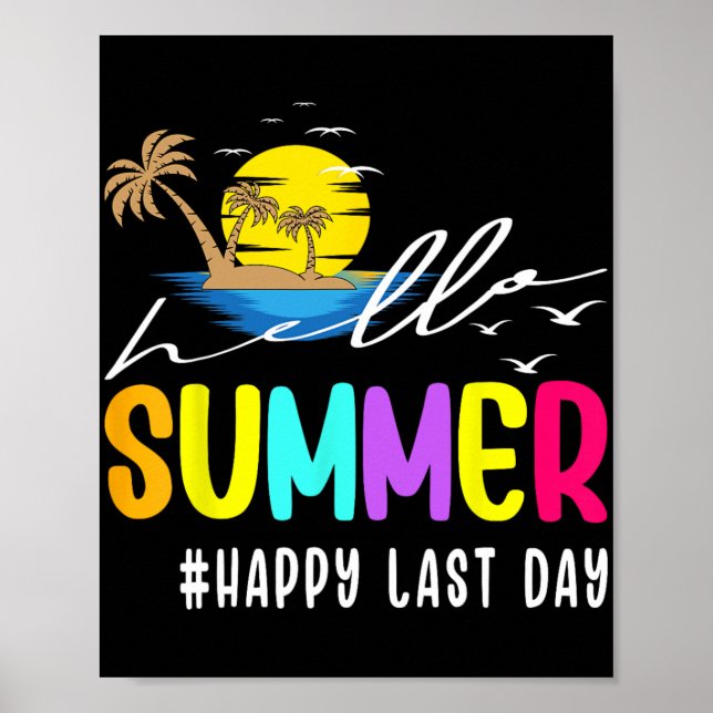 Last Day Of School Teacher Student Hello Summer  Poster (Front)