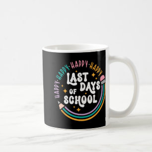 Last Day Of School Teachers Kids Last Day Of Schoo Coffee Mug