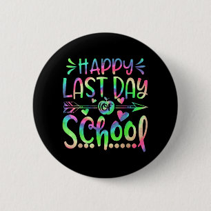 Last Day Of School Tie Dye Students And Teachers G 6 Cm Round Badge