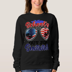 Last Day Of School Vacation  Schools Out For Summe Sweatshirt