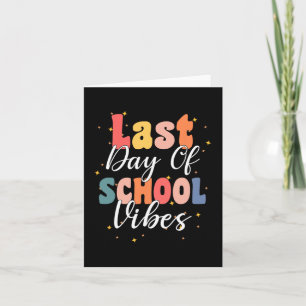 Last Day Of School Vibes For Groovy Students Teach Card