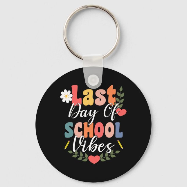 Last Day Of School Vibes For Groovy Students Teach Key Ring (Front)