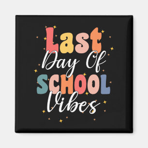 Last Day Of School Vibes For Groovy Students Teach Magnet