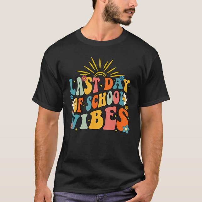Last Day of School Vibes Happy End Of School Hello T-Shirt (Front)