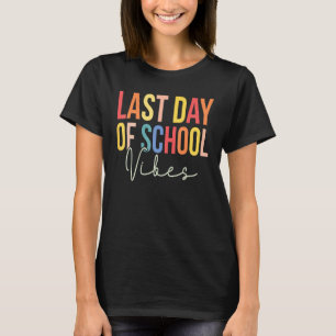 Last Day of School Vibes Happy End Of School Hello T-Shirt