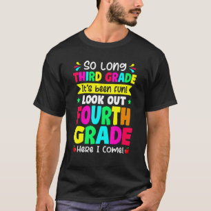 Last Day Of Third Grade Look Out 4th Grade Cute T-Shirt