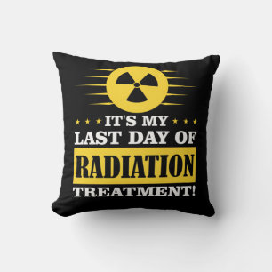 Last Day Radiation Therapy Treatment Cancer Cushion