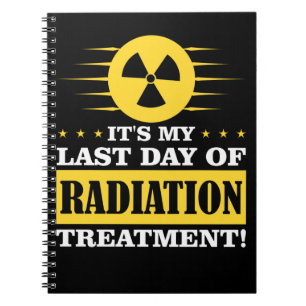 Last Day Radiation Therapy Treatment Cancer Notebook