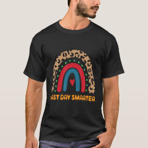 Last Day Smarter Last Day Of School Students And T T-Shirt
