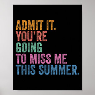 Last Day Teacher Admit Going to Miss Summer Poster