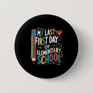 Last first day of elementary school funny back to 6 cm round badge