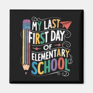 Last first day of elementary school funny back to magnet