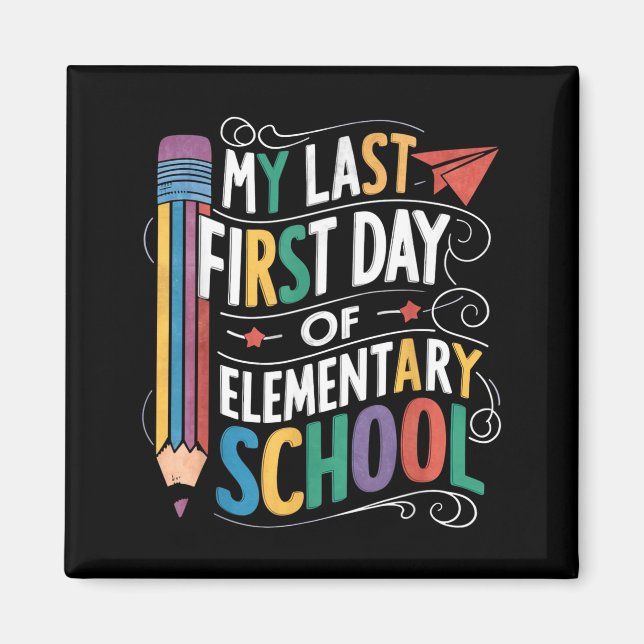 Last first day of elementary school funny back to magnet (Front)