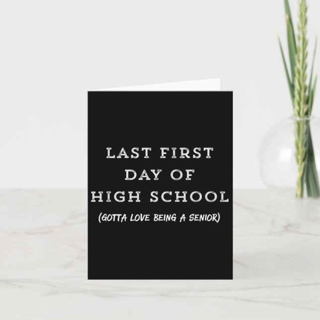 Last First Day Of High School Senior Year Tee  Card (Front)