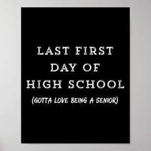 Last First Day Of High School  Senior Year Tee Poster