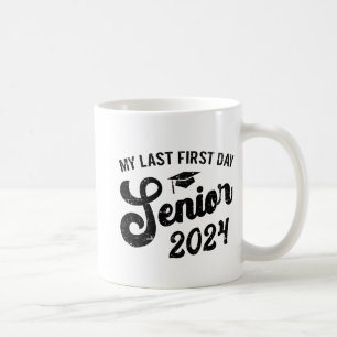 Last First Day Senior 2024 Back To School Cl Of 20 Coffee Mug