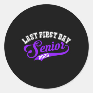 Last First Day Senior 2025 Gift Cl Of 2025 Back To Classic Round Sticker