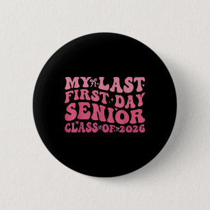 Last First Day Senior 2026 Class Of 2026 Back To S 6 Cm Round Badge