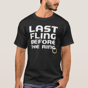 Last Fling Before the Ring Bachelor Party T-Shirt