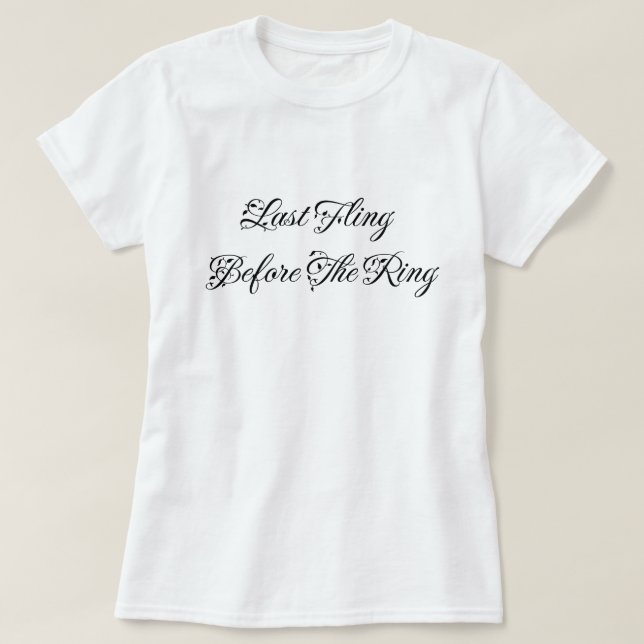 Last Fling Before the Ring Elegant Typography T-Shirt (Design Front)
