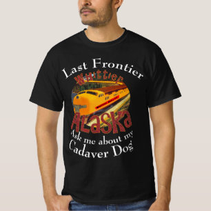 Last Frontier Cadaver Dog Whittier Alaska 2051 T-Shirt