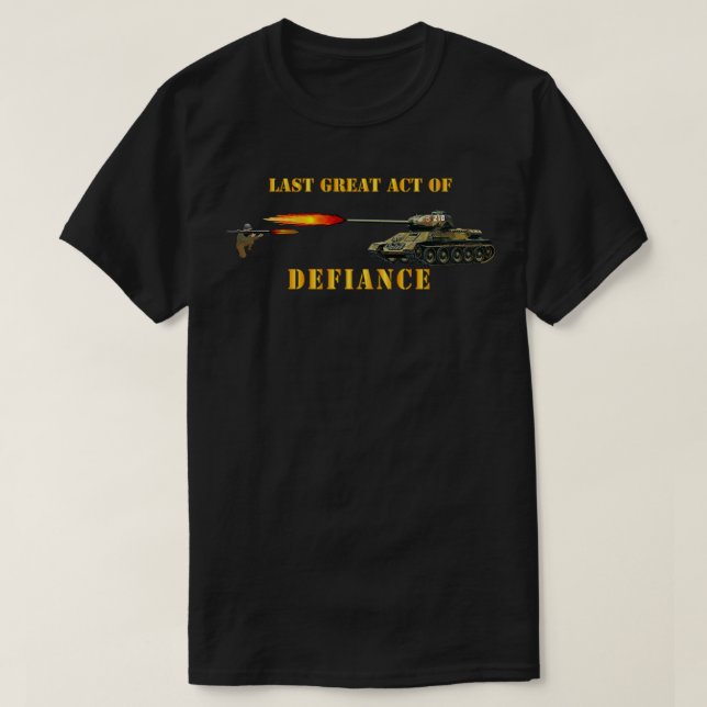 Last Great Act of Defiance T-Shirt (Design Front)