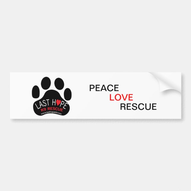 Last Hope K9 Rescue Bumper Sticker PeaceLoveRescue (Front)