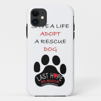 Last Hope K9 Rescue iPhone 5 Save A Life Adopt iPhone 11 Case