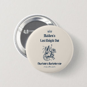 Last Knight Out Mediaeval Bachelorette Party 6 Cm Round Badge