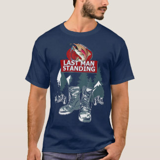 Last Man Standing  Love Camping  For Men Women T-Shirt